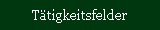 Ttigkeitsfelder